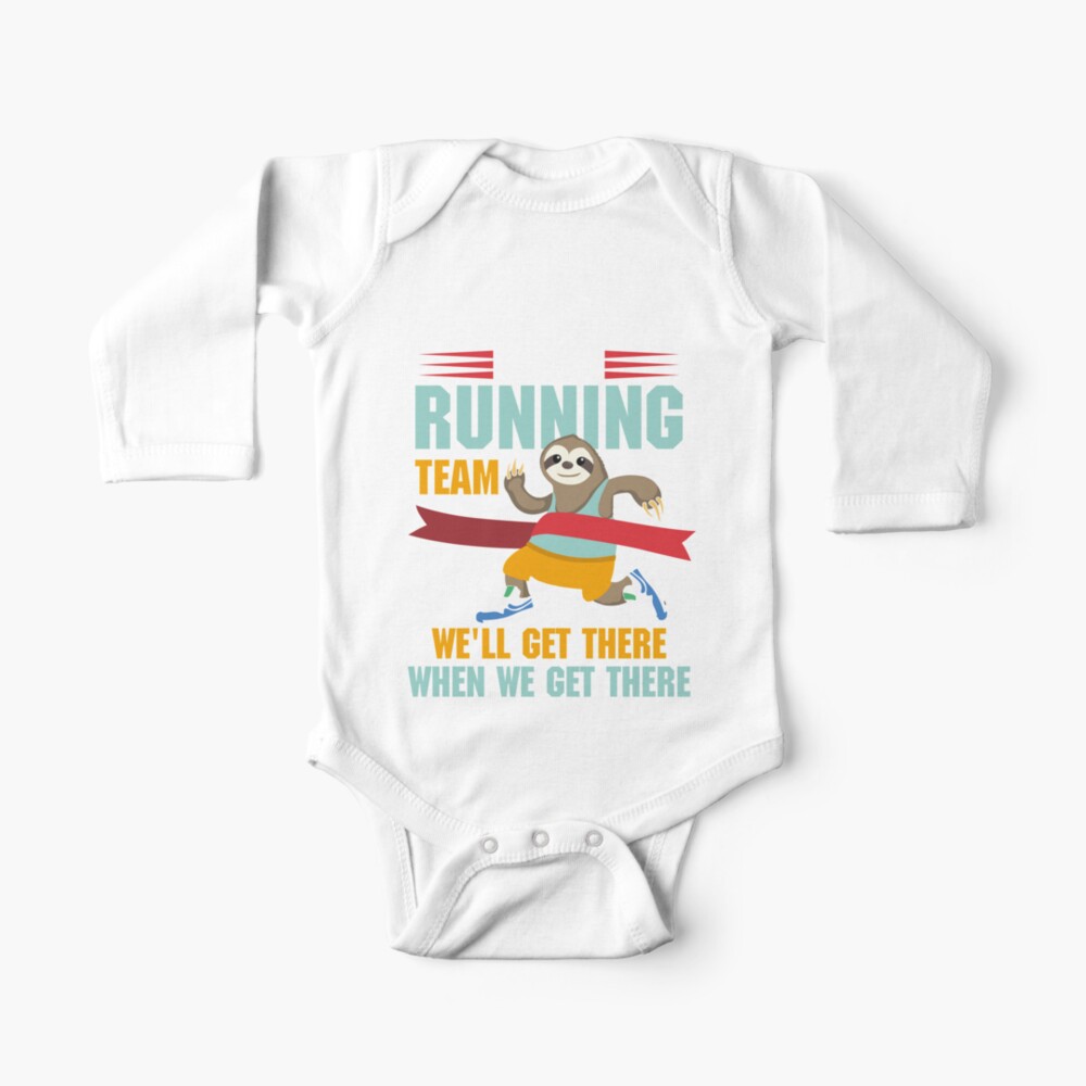 Sloth Running Team We Ll Get There When We Get There Baby One Piece By Fermo Redbubble