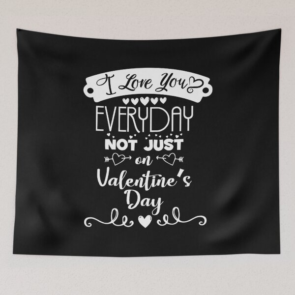 Item preview, Everyday not just on Valentine's Day designed and sold by SVDesignatVasil.