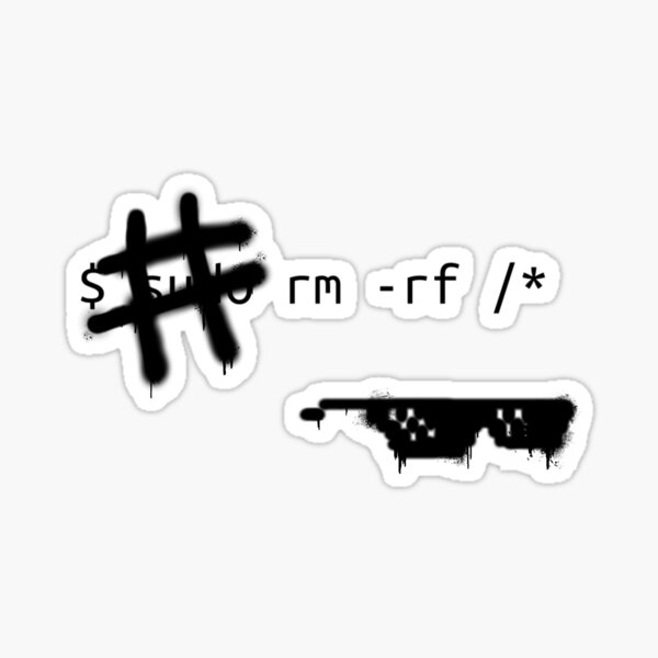 Item preview, # rm -rf /* designed and sold by mdeshaye.