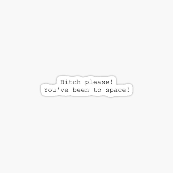 Bitch Please! Sticker