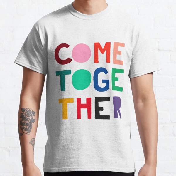 "Come Together" Design Classic T-Shirt