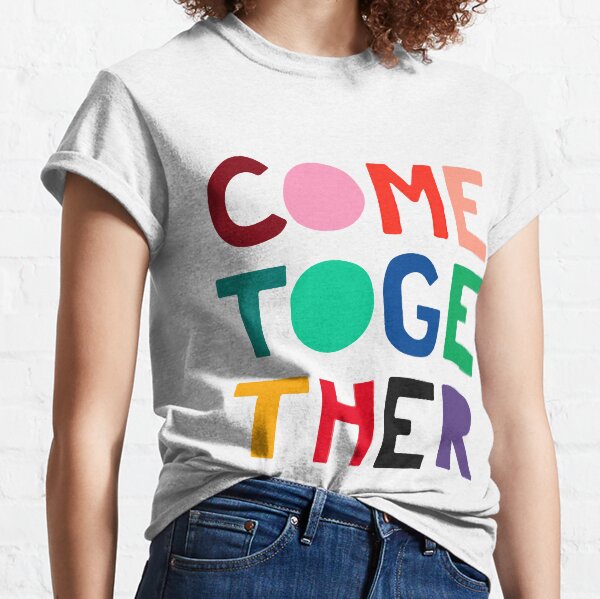 "Come Together" Design Classic T-Shirt