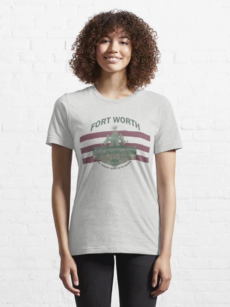 Essential T-Shirt, 1912 Fort Worth Flag - We're For Smoke - All Roads Lead to Ft. Worth with City Name (Recolored) designed and sold by William Pate
