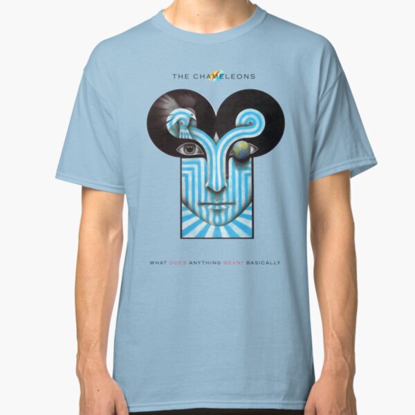 The Chameleons - What Does Anything Mean? Basically Classic T-Shirt