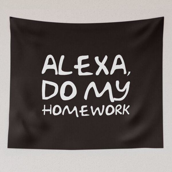 Item preview, Alexa, do my homework designed and sold by WorldOfTeesUSA.