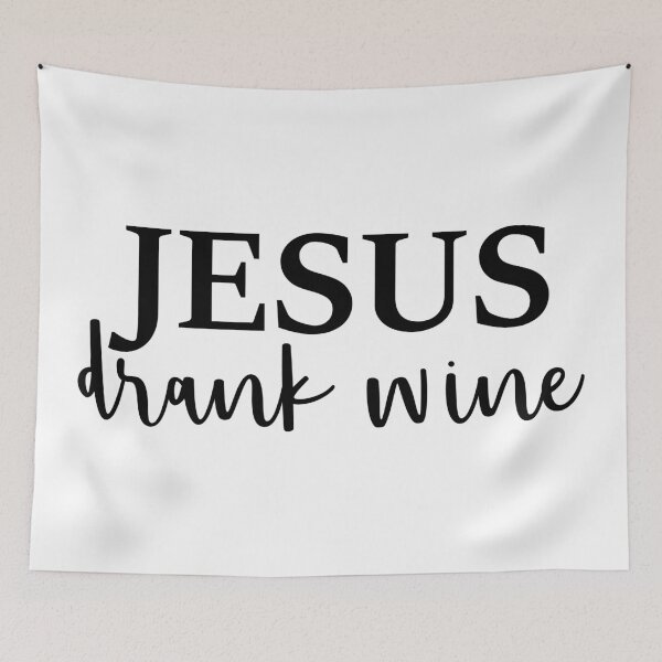 Item preview, Jesus Drank Wine designed and sold by Morgan Turrentine.