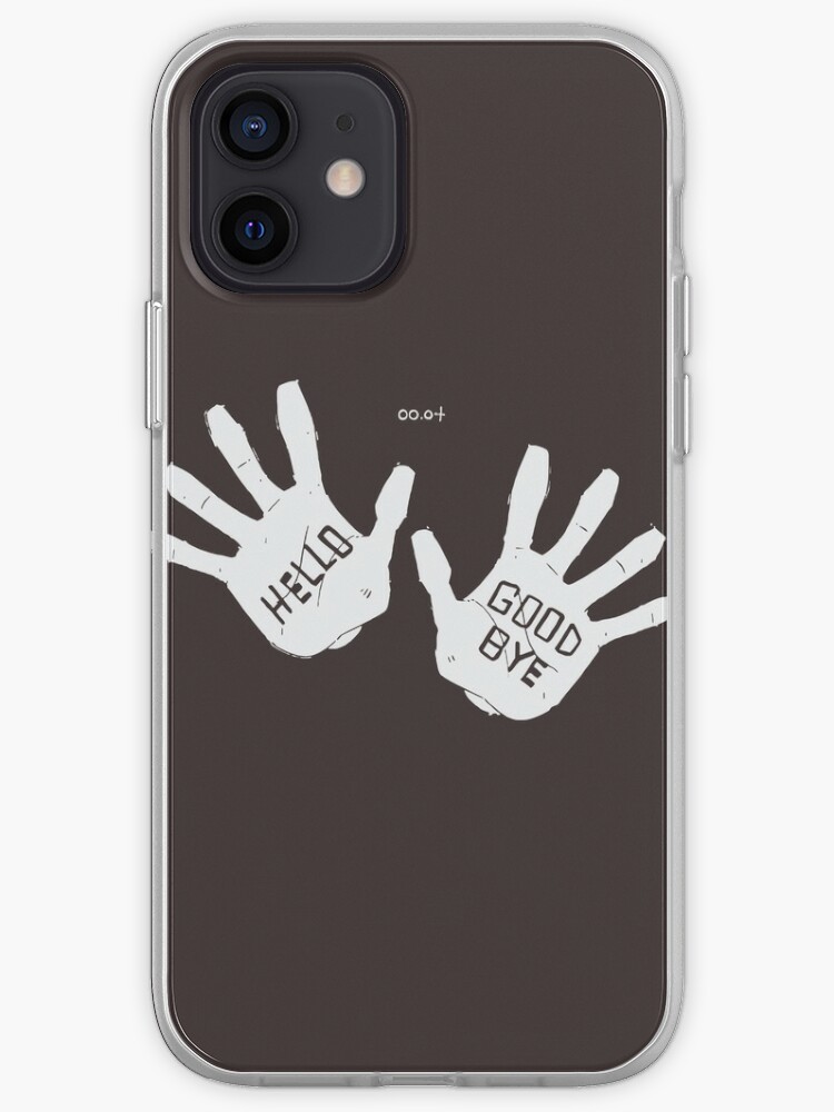 Hello Goodbye Iphone Case Cover By Yaterafa Redbubble