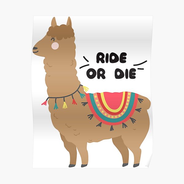 Ride or Die | Funny Llama T-Shirt Poster