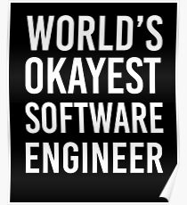 World's Okayest Software Engineer Poster