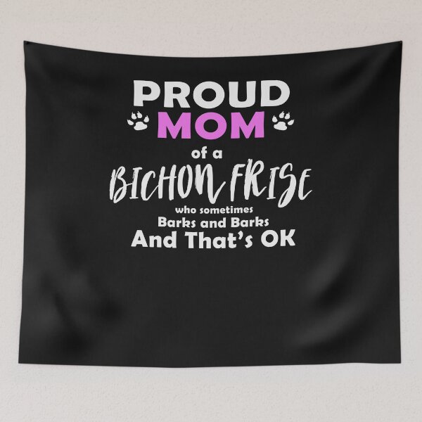 Item preview,  Bichon Frise Proud Mom Barking Dog Shirt designed and sold by OurFunnyDesigns.