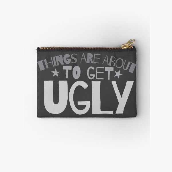 Item preview, Things are about to get UGLY! designed and sold by jazzydevil.
