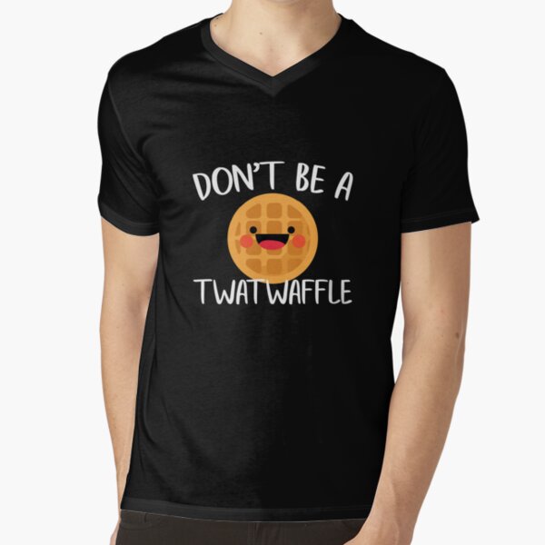 Nobody Likes a Twat Waffle Shirt – Bring Me Tacos