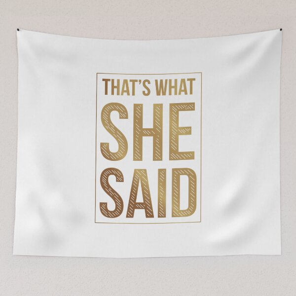 Item preview, That's what she said designed and sold by ritshi.