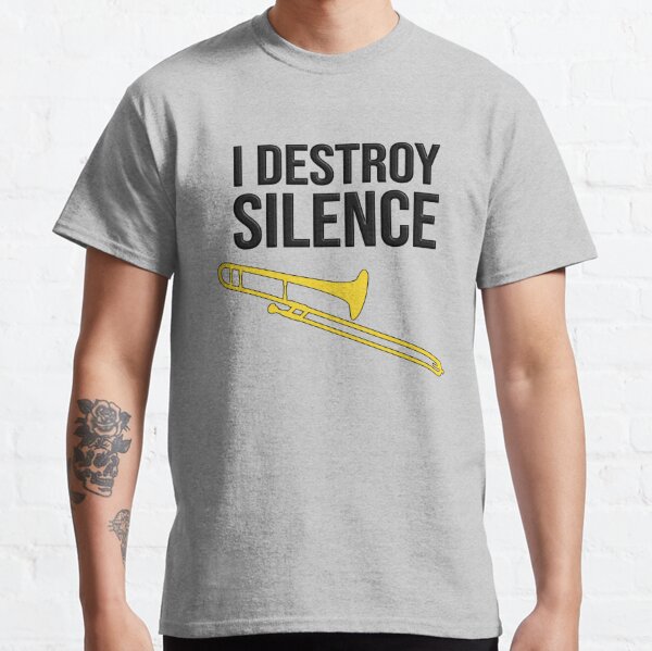 "I DESTROY SILENCE Funny trombone gift, Marching Band, Concert Band