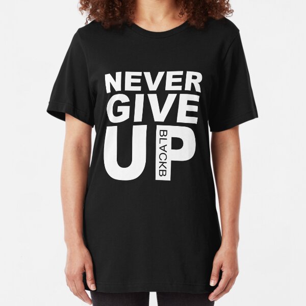 Original Never Give UP BLACKB Slim Fit T-Shirt