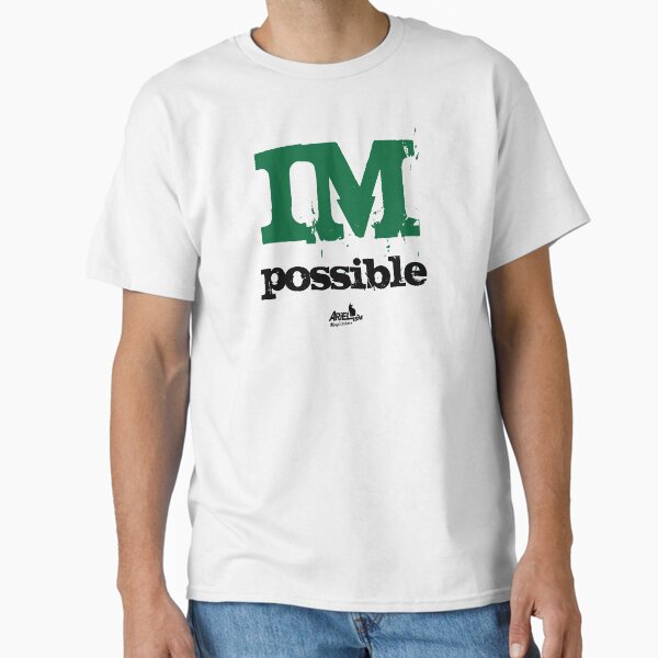 Im Possible Classic T-Shirt