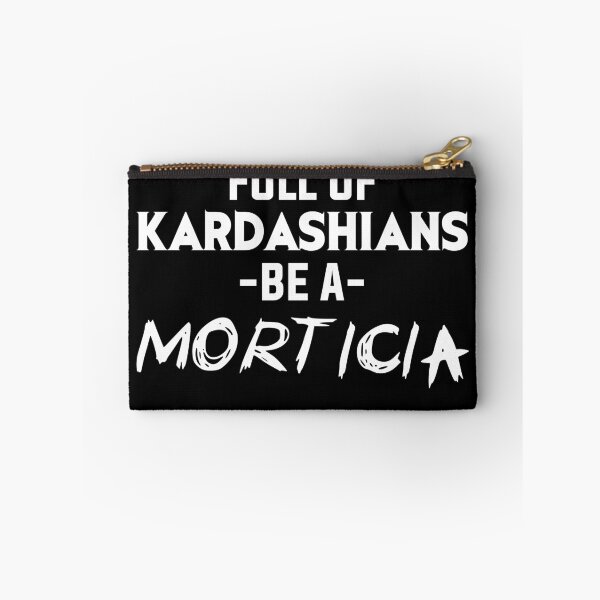 Item preview, In a world full of Kardashians be a Morticia designed and sold by Mad Over Store.
