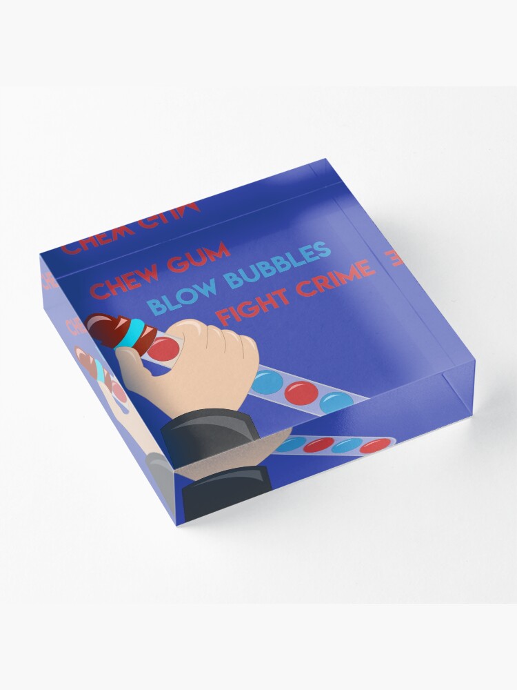 "Chew Gum Blow Bubbles Fight Crime " Acrylic Block for Sale by Linneke