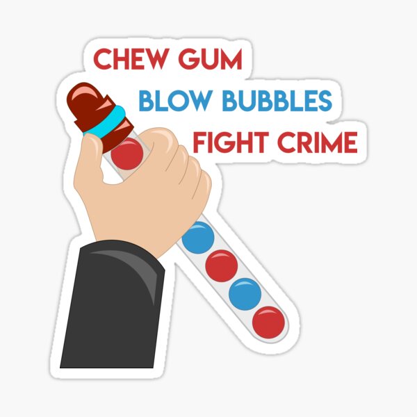 Chew Gum Blow Bubbles Fight Crime  Sticker