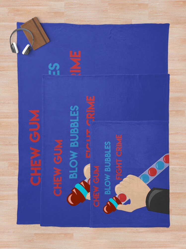 "Chew Gum Blow Bubbles Fight Crime " Throw Blanket for Sale by Linneke