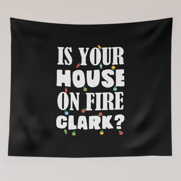 Item preview, Is your house on fire Clark? designed and sold by Mad Over Store.