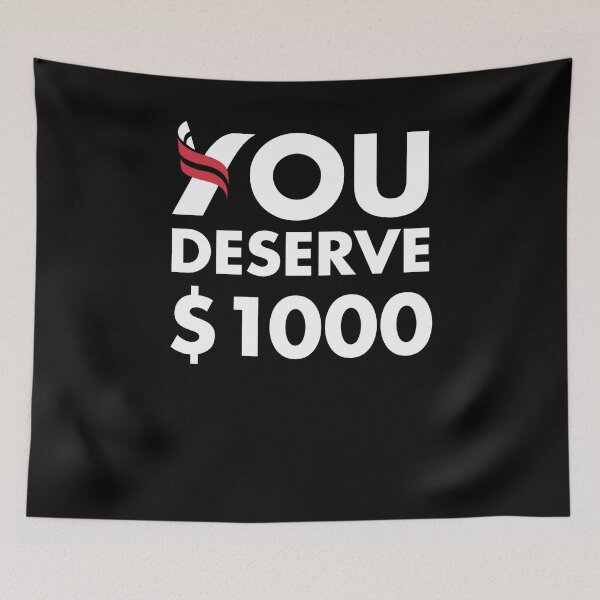 Item preview, You Deserve 1000 Dolars Yang 2020 designed and sold by hadicazvysavaca.