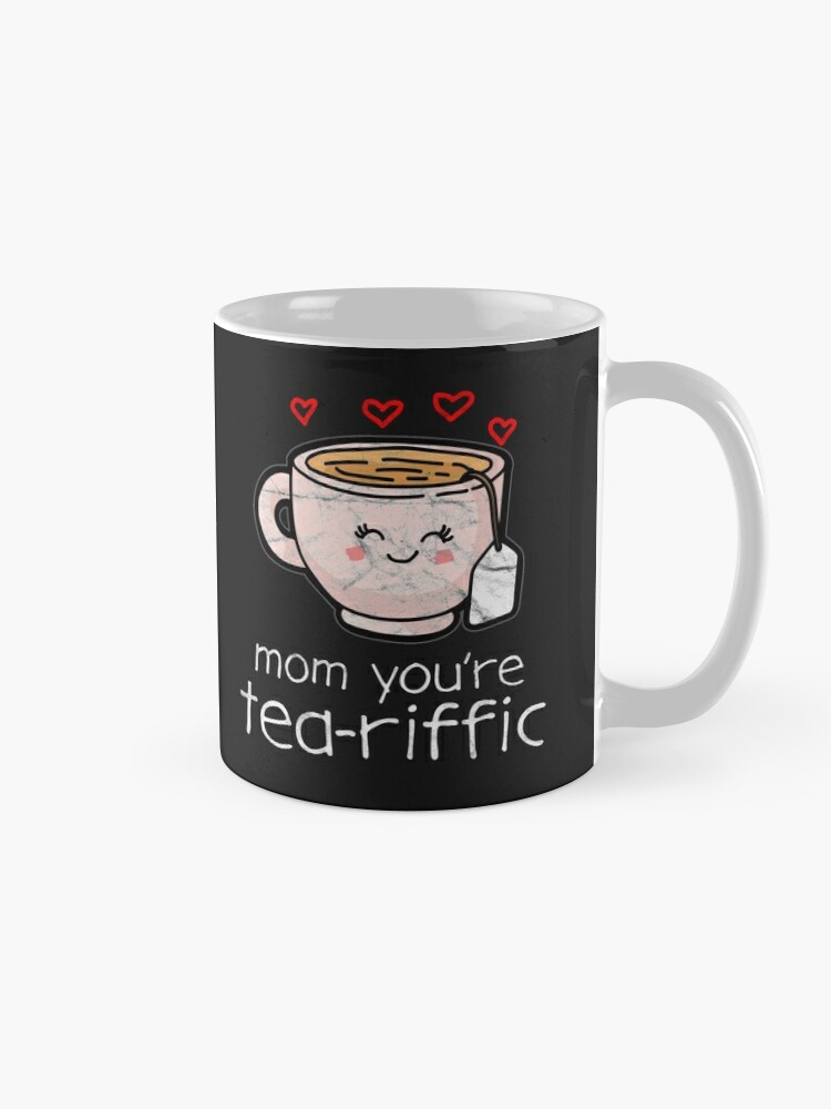 Mother's Day TEA-RIFFIC Tea Mug