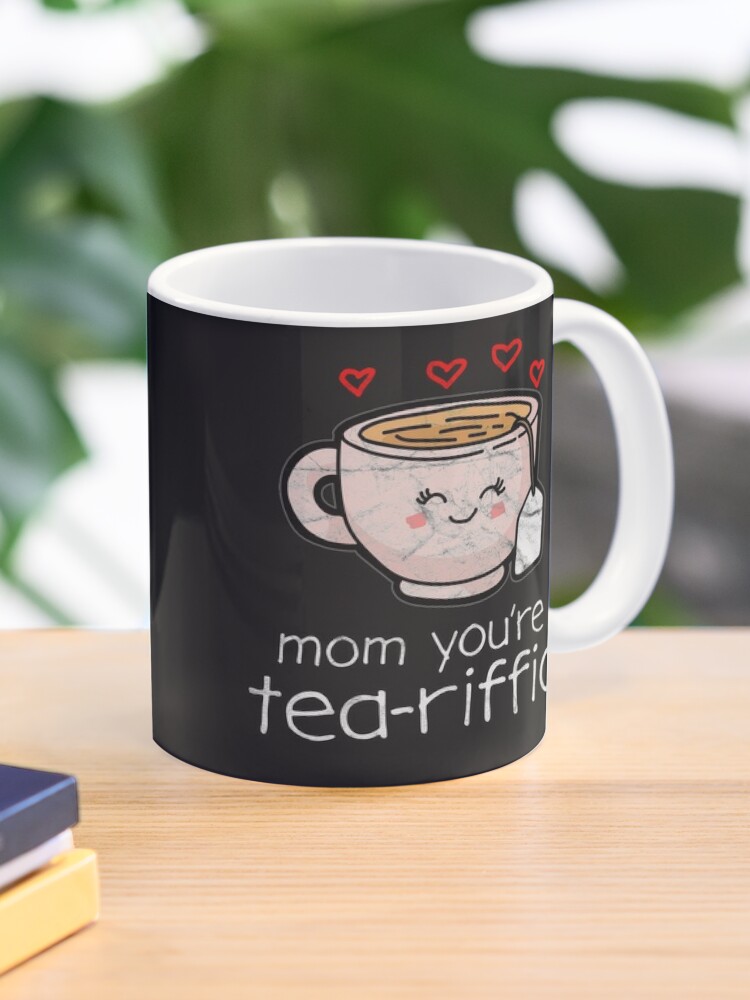 Mother's Day TEA-RIFFIC Tea Mug