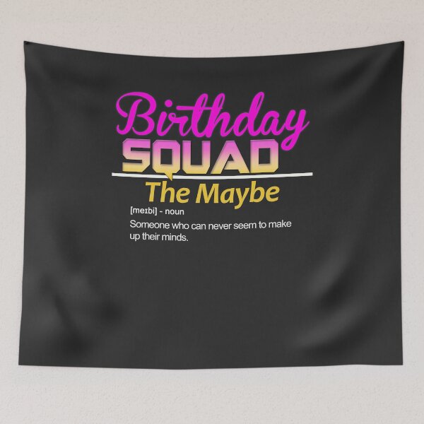 Item preview, Birthday Squad Nicknames for friends Definition: The Maybe designed and sold by fermo.
