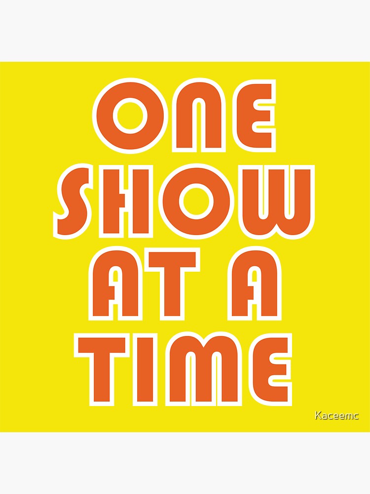 One Show at a Time | Sticker | Yellow Sticker