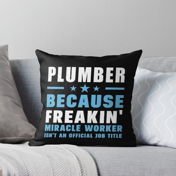 Item preview, Plumber Because Freakin' Miracle Worker Isn't An Official Job Title designed and sold by berryferro.