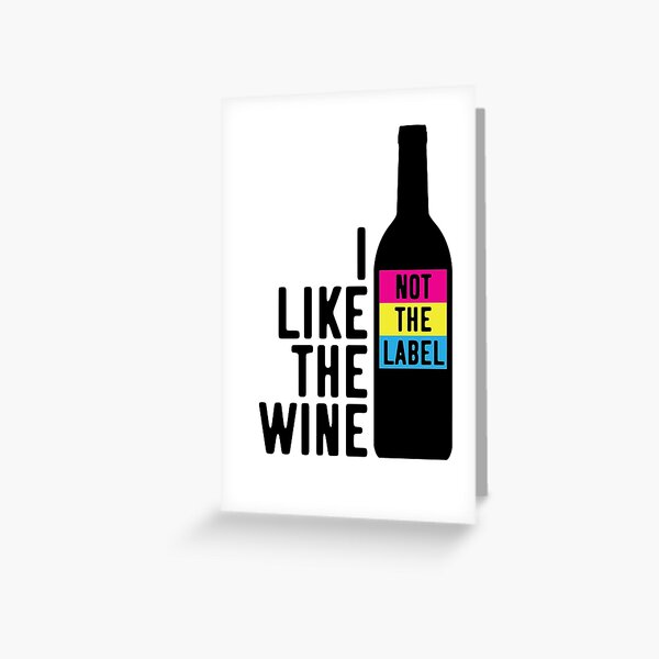 I Like The Wine Not The Label Greeting Card