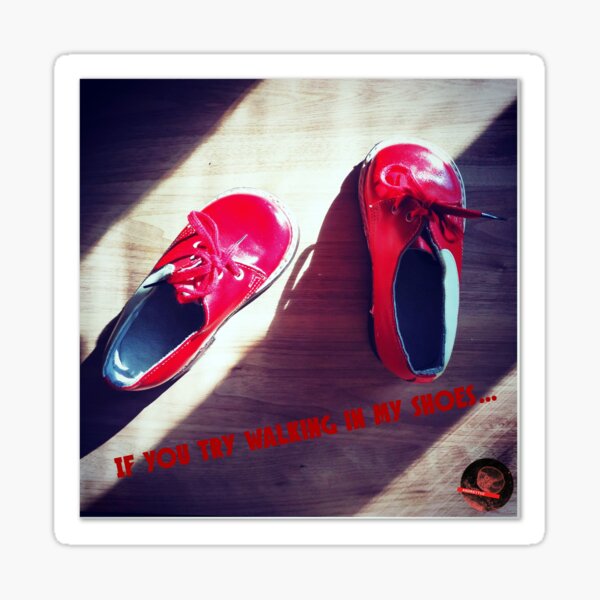 Walking In My Shoes Stickers Redbubble