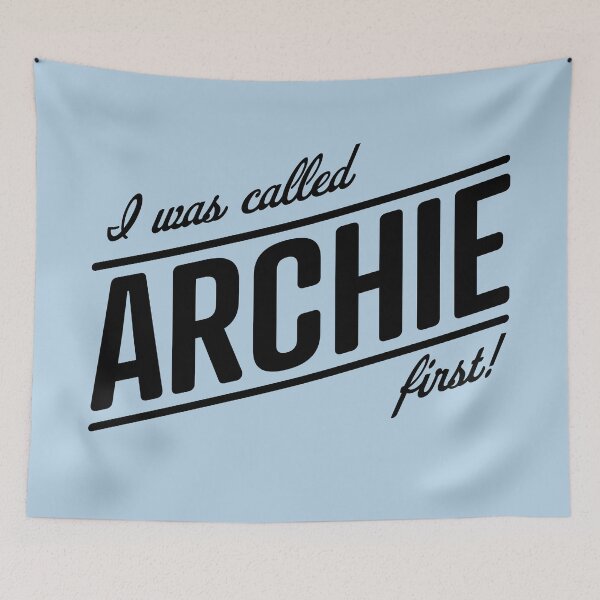 Item preview, I was called Archie first! That name is my name, Meghan! designed and sold by The-Goods.
