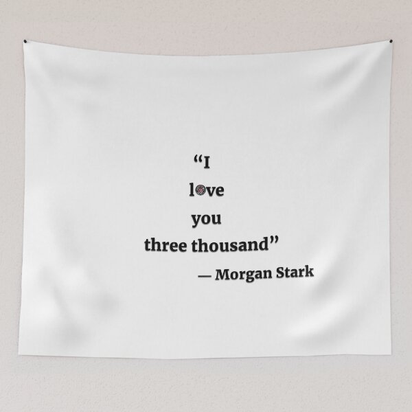 Item preview, I lOve you three thousand - Top to bottom - Quote (Black typography version) - Morgan Stark designed and sold by TheQuoteBro.