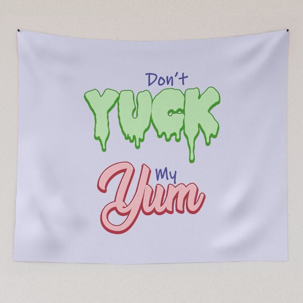 Item preview, Don't Yuck My Yum! designed and sold by PrancingAlien.