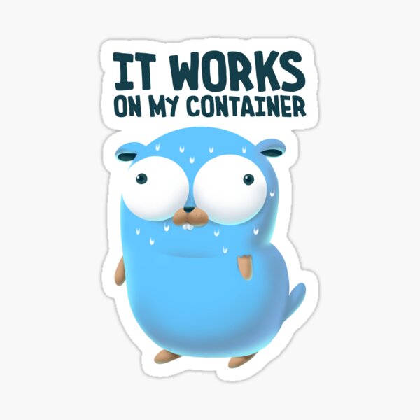 "Golang works on my container" Sticker for Sale by clgtart | Redbubble