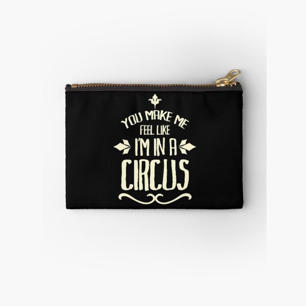 Item preview, You make me feel like i'm in a circus designed and sold by SVDesignatVasil.