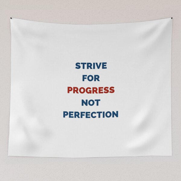 Item preview, STRIVE FOR PROGRESS NOT PERFECTION designed and sold by Inspirationmotivation.