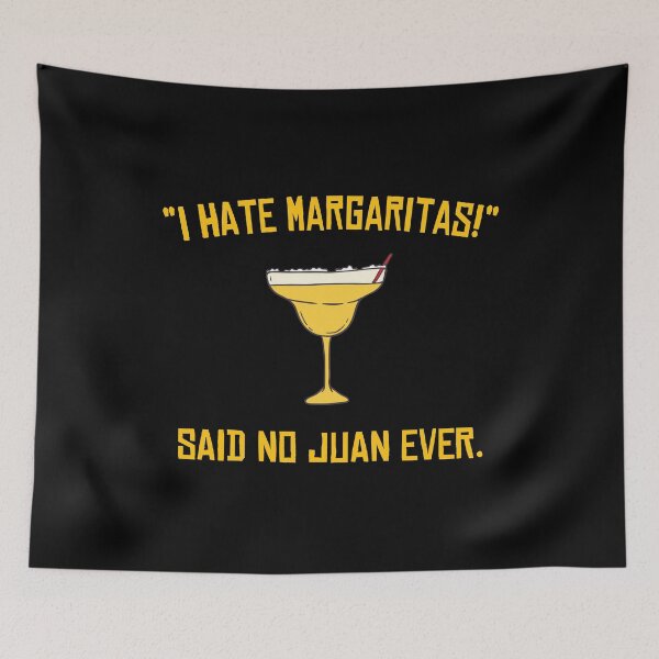 Item preview, I Hate Margaritas Said No Juan Ever designed and sold by flippinsg.