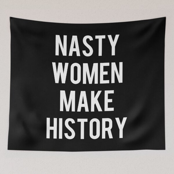 Item preview, Nasty Women Make History designed and sold by flippinsg.