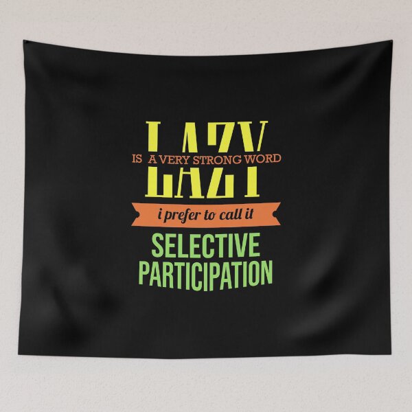 Item preview, Lazy Is Such A Strong Word - Funny Sarcasm T shirt designed and sold by VomHaus.