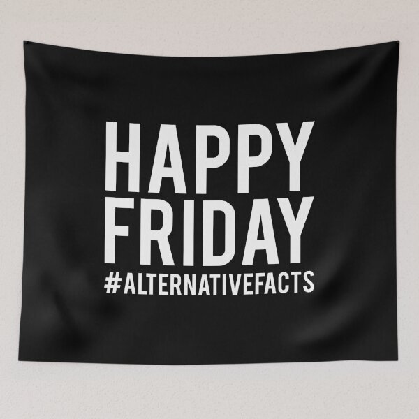 Item preview, Happy Friday Alternative Facts designed and sold by flippinsg.