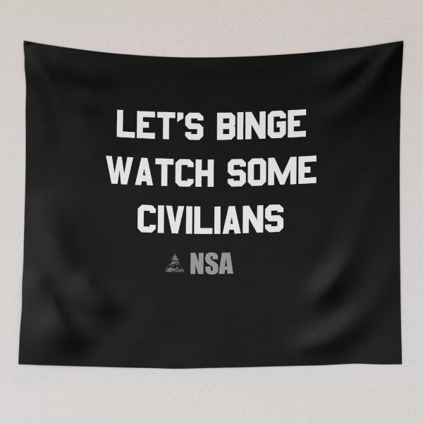 Item preview, Let's Binge Watch Some Civilians NSA Spying  designed and sold by flippinsg.
