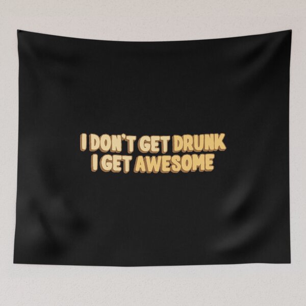 Item preview, I Don't Get Drunk I Get Awesome designed and sold by flippinsg.