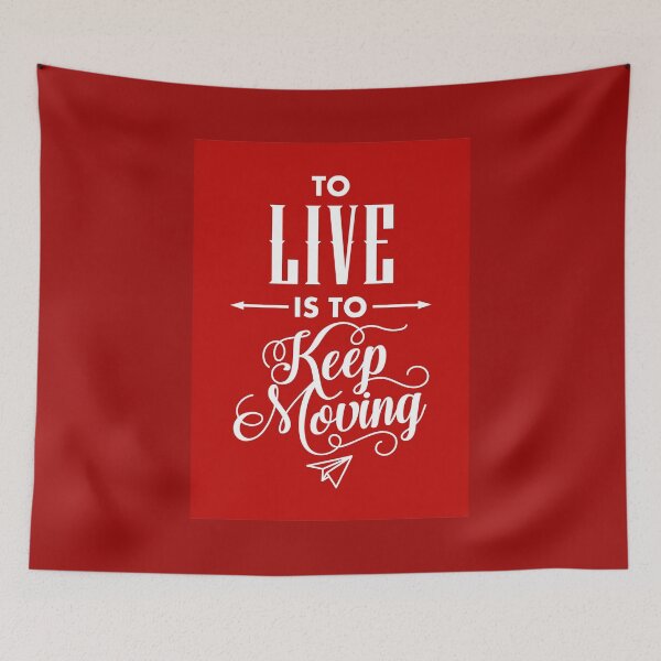 Item preview, To Live Is To Keep Moving - Move Forward - Live Life designed and sold by VomHaus.