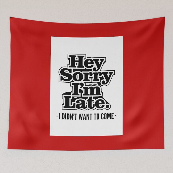 Item preview, Hey Sorry I'm Late. I Didn't Want To Come - Humor T shirt designed and sold by VomHaus.