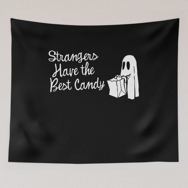 Item preview, Strangers Have The Best Candy designed and sold by flippinsg.
