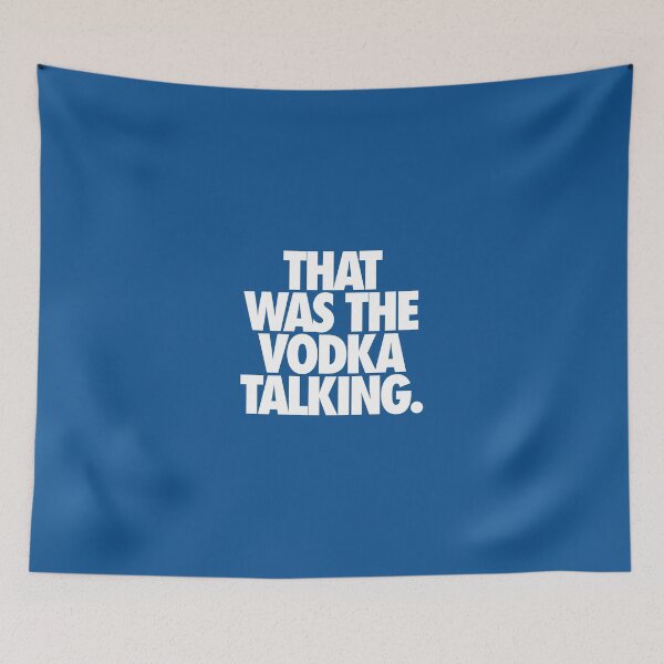 Item preview, THAT WAS THE VODKA TALKING. designed and sold by cpinteractive.