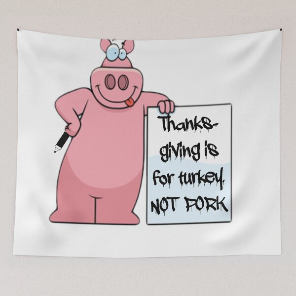 Item preview, THANKSGIVING IS FOR TURKEY. NOT PORK designed and sold by CalliopeSt.
